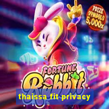 thaissa fit privacy